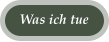 Was ich tue