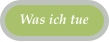 Was ich tue