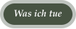 Was ich tue